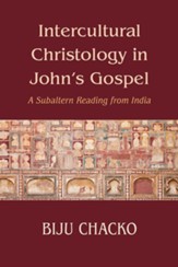 Intercultural Christology in John's Gospel: A Subaltern Reading from India