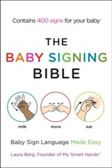 The Baby Signing Bible: Baby Sign Language Made Easy - eBook