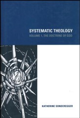 Systematic Theology: The Doctrine of God, Volume 1