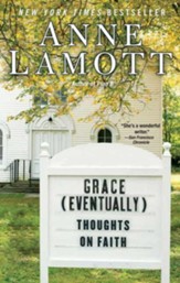 Grace (Eventually): Thoughts on Faith