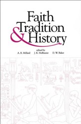 Faith, Tradition, and History: Old Testament Historiography in Its Near Eastern Context