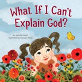 What If I Can't Explain God?