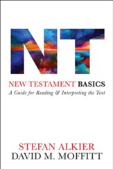New Testament Basics: A Guide for Reading and Interpreting the Text