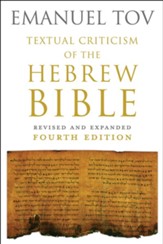 Textual Criticism of the Hebrew Bible: Revised and Expanded Fourth Edition