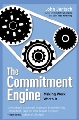 The Commitment Engine: Making Work Worth It - eBook