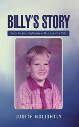 Billy's Story: Every Parent's Nightmare The Loss of a Child - eBook