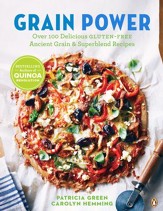 Grain Power: Over 100 Delicious Gluten-Free Ancient Grains & Superblend Recipes - eBook