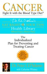 Cancer: Fight It with the Blood Type Diet: Fight It with the Blood Type Diet - eBook