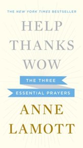 Help, Thanks, Wow: The Three Essential Prayers - eBook