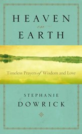 Heaven on Earth: Timeless Prayers of Wisdom and Love - eBook