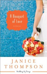 Bouquet of Love, A (Weddings by Design Book #4): A Novel - eBook