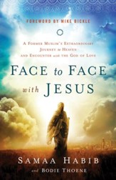 Face to Face with Jesus: A Former Muslim's Extraordinary Journey to Heaven and Encounter with the God of Love - eBook
