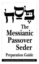 The Messianic Passover Seder, Preparation Guide