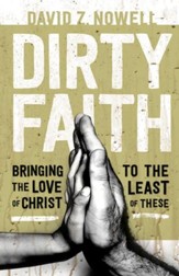 Dirty Faith: Bringing the Love of Christ to the Least of These - eBook