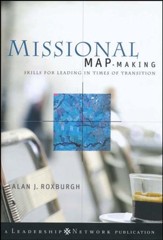 Missional Map-Making: Skills for Leading in Times of  Transition