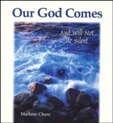 Our God Comes: And Will Not Be Silent