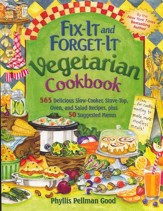Fix-It and Forget-It Vegetarian Cookbook: 250 Delicious Slow Cooker Recipes with 250 Stove-Top and Oven Recipes, Plus 50 Suggested Menus