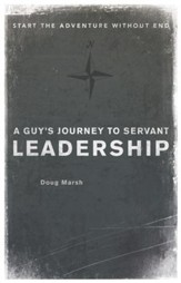 A Guy's Journey to Servant Leadership / Digital original - eBook