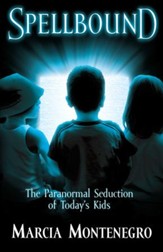 Spellbound: The Paranormal Seduction of Today's Kids - eBook
