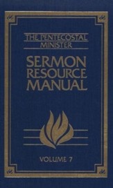 Pentecostal Minister Sermon Resource Manual Volume 7