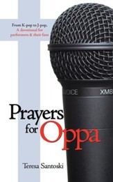 Prayers for Oppa: From K-pop to J-pop, A devotional for performers & their fans - eBook