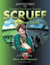 Adventures on Green Pasture Farm SCRUFF: An Orphan Lamb - eBook
