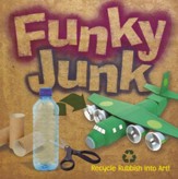 Funky Junk: Recycle Rubbish into Art!
