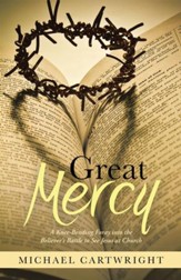 Great Mercy: A Knee-Bending Foray into the Believer's Battle to See Jesus at Church - eBook