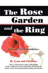 The Rose Garden and the Ring: Faith in the Midst of Unfaithfulness - eBook