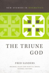 The Triune God [New Studies in Dogmatics]