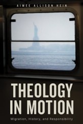 Theology In Motion: Migration, History, and Responsibility