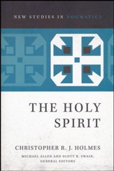 The Holy Spirit [New Studies in Dogmatics]