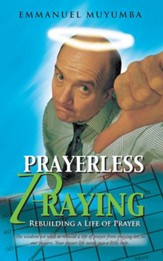 Prayerless Praying: Rebuilding a Life of Prayer - eBook