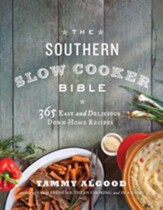 The Southern Slow Cooker Bible: 365 Easy and Delicious Down-Home Recipes - eBook