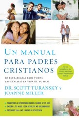 Un manual para padres cristianos: 50 estrategias para todas las etapas de la vida de tu hijo - eBook