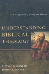 Understanding Biblical Theology: A Comparison of Theory and Practice