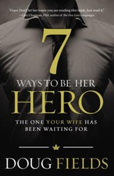 7 Ways to Be Her Hero: The One She's Been Waiting For - eBook