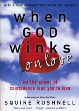 When God Winks on Love: Let the Power of Coincidence Lead You to Love