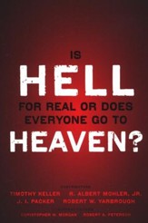 Is Hell for Real or Does Everyone Go to Heaven?