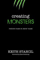 Creating Monsters: Finding Fame In Jesus' Name