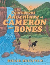 The Courageous Adventure of Cameron and Bones - eBook