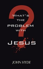 What's The Problem With Jesus? - eBook