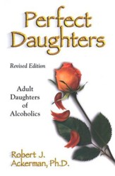 Perfect Daughters: Adult Daughters of Alcoholics