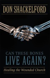 Can These Bones Live Again?: Healing the Wounded Church - eBook