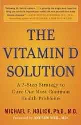 The Vitamin D Solution: A 3-Step Strategy to Cure Our Most Common Health Problems - eBook