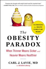 The Obesity Paradox: When Thinner Means Sicker and Heavier Means Healthier - eBook