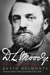 D.L. Moody - A Life: Innovator, Evangelist, World Changer / New edition - eBook