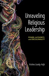 Unraveling Religious Leadership: Power, Authority, and Decoloniality