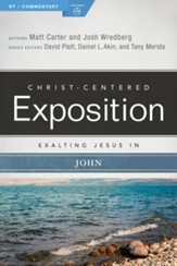 Christ-Centered Exposition Commentary: Exalting Jesus in John