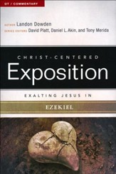 Christ-Centered Exposition Commentary: Exalting Jesus in Ezekiel